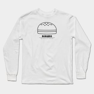 Burgers: Stick 'em in your face hole. Long Sleeve T-Shirt